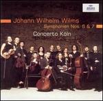 Johann Wilhelm Wilms: Symphonien Nos. 6 & 7