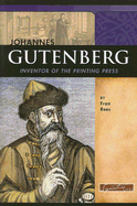 Johannes Gutenberg: Inventor of the Printing Press