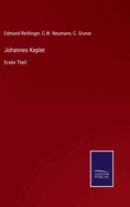 Johannes Kepler: Erster Theil