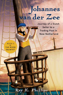 Johannes van der Zee: Journey of a Dutch Sailor to a Trading Post in New Netherland