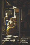 Johannes Vermeer Cuaderno: La Carta de Amor - Diario Elegante - Perfecto Para Tomar Notas - Ideal Para La Escuela, El Estudio, Recetas O Contraseas