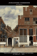 Johannes Vermeer Journal: The Little Street Aka View of Houses in Delft: 100 Page Notebook/Diary