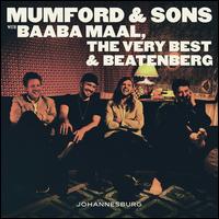 Johannesburg - Mumford & Sons with Baaba Maal, the Very Best & Beatenberg