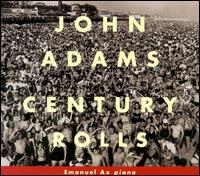 John Adams: Century Rolls - Emanuel Ax / Christoph von Dohnnyi / Kent Nagano