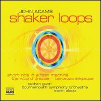 John Adams: Shaker Loops; The Wound-Dresser; Short Ride in a Fast Machine - Nathan Gunn (baritone); Bournemouth Symphony Orchestra; Marin Alsop (conductor)