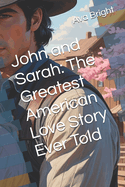 John and Sarah: The Greatest American Love Story Ever Told