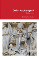 John Arctangent: Judgement