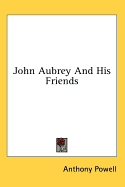 John Aubrey and His Friends