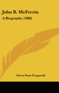 John B. McFerrin: A Biography (1888)