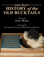 John Bard's History of the Old Bucktails