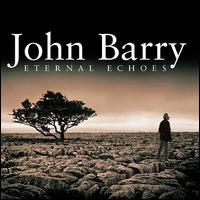 John Barry: Eternal Echoes - John Barry