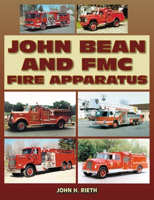 John Bean and FMC Fire Apparatus - Rieth, John