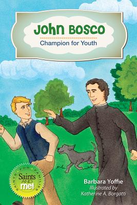 John Bosco: Champion for Youth - Yoffie, Barbara
