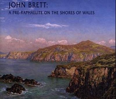 John Brett: A Pre-Raphaelite on the Shores of Wales - Sumner, Ann (Editor)