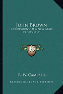 John Brown: Confessions Of A New Army Cadet (1919)