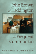 John Brown of Haddington on Frequent Communion