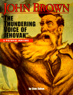 John Brown: The Thundering Voice of Jehovah