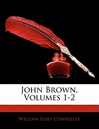 John Brown, Volumes 1-2