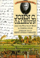 John C. Calhoun and the Roots of War