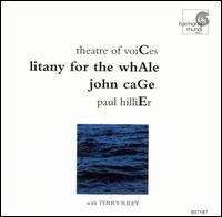 John Cage: Litany for the Whale - Theatre of Voices / Paul Hillier