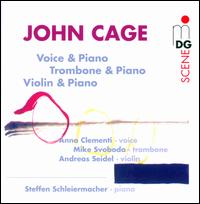 John Cage: Voice & Piano; Trombone & Piano; Violin & Piano - Andreas Seidel (violin); Anna Clementi (vocals); Steffen Schleiermacher (piano)