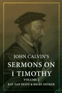 John Calvin's Sermons on 1 Timothy: Volume 2