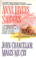 John Chancellor Makes Me Cry - Siddons, Anne Rivers