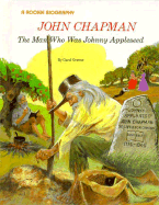 John Chapman: The Man Who Was Johnny Appleseed