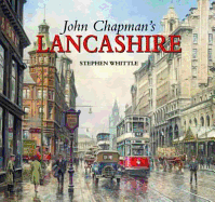 John Chapman's Lancashire - Whittle, Stephen