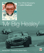 John Chatham - Mr Big Healey: The Official Biography