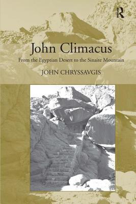 John Climacus: From the Egyptian Desert to the Sinaite Mountain - Chryssavgis, John, Deacon