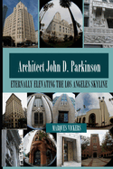 John D. Parkinson: Eternally Elevating the Los Angeles Skyline
