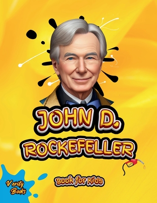 John D. Rockefeller Book for Kids: The biography of the richest American ever for young entrepreneurs, colored pages. - Books, Verity
