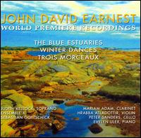 John David Earnest: The Blue Estuaries; Winter Dances; Trois Morceaux - Ensemble X; Evelyn Ulex (piano); Hrabba Atladottir (violin); Judith Kellock (soprano); Mariam Adam (clarinet);...