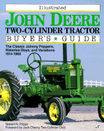 John Deere Two-Cylinder Tractor Buyer's Guide: The Classic Johnny Poppers, Waterloo Boys and Variations 1914-1960