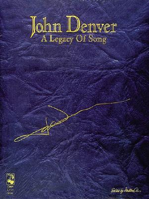 John Denver - A Legacy of Song: P/V/G - Denver, John