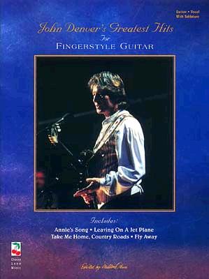 John Denver - Greatest Hits for Fingerstyle Guitar: Fingerstyle Guitar - Denver, John