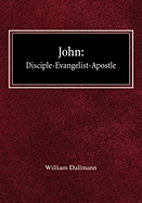 John: Disciple-Evangelist-Apostle