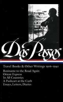 John Dos Passos: Travel Books & Other Writings 1916-1941 (LOA #143) - Passos, John Dos
