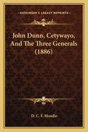 John Dunn, Cetywayo, And The Three Generals (1886)