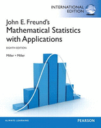 John E. Freund's Mathematical Statistics with Applications: International Edition