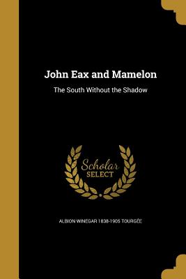 John Eax and Mamelon - Tourgee, Albion Winegar