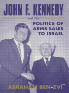 John F. Kennedy and the Politics of Arms Sales to Israel