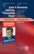 John F. Kennedy and the 'Thousand Days': New Perspectives on the Foreign and Domestic Policies of the Kennedy Administration