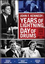 John F. Kennedy: Years of Lightning, Day of Drums - Bruce Herschenson