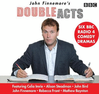 John Finnemore's Double Acts: Six BBC Radio 4 Comedy Dramas