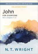 John for Everyone, Part 2, Enlarged Print: 20th Anniversary Edition with Study Guide, Chapters 11-21