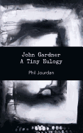 John Gardner: A Tiny Eulogy