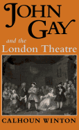 John Gay & the London Theatre