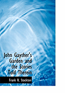 John Gayther's Garden and the Stories Told Therein